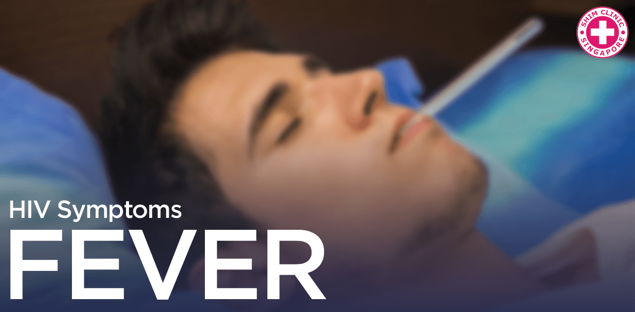 HIV Symptoms Fever Singapore