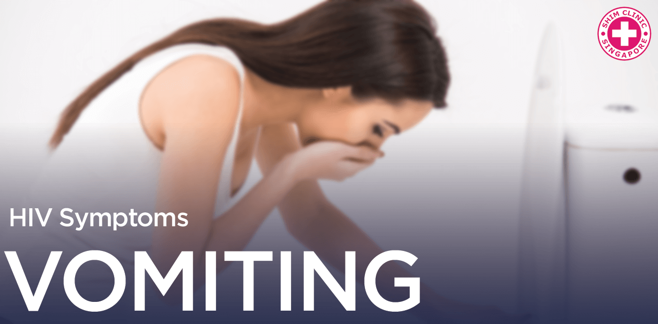 HIV Symptoms Vomiting Singapore